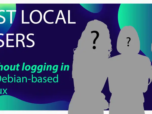 List Local Users Without Logging in to Debian-based Linux